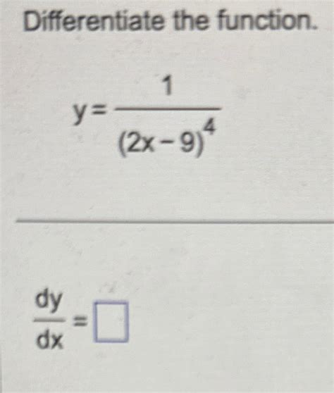 Solved Differentiate The Function Y 1 2x 9 4dydx