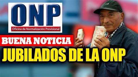 Onp Lo Ltimo Atenci N Jubilados Leyes Hay Noticias Hermanos Esto