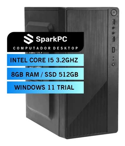 Computador Sparkpc Core I Gera O Gb Ram Gb Ssd Parcelamento