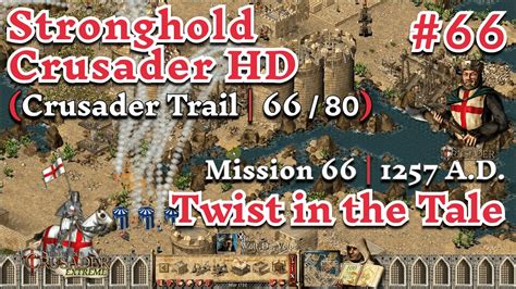 Stronghold Crusader Mission 66 Twist In The Tale 1257 A D