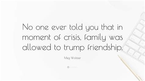 Meg Wolitzer Quote No One Ever Told You That In Moment Of Crisis