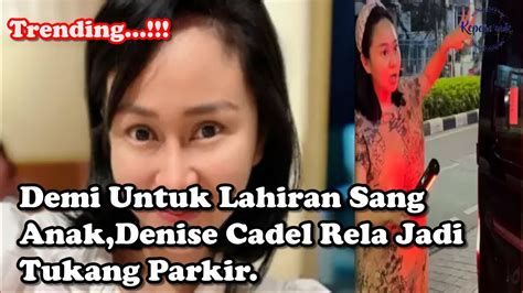 Kasihann Denise Chariesta Banting Setir Jadi Tukang Parkir Demi