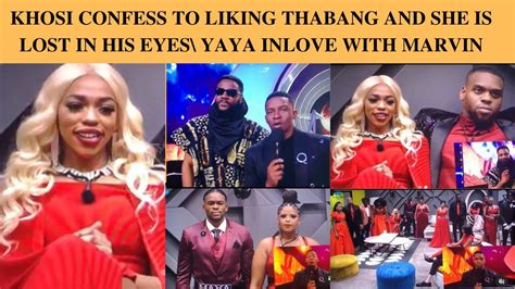 KHOSI CONFESSES TO LIKING THABANG AND LOST IN HIS EYES MAYA EVICTED