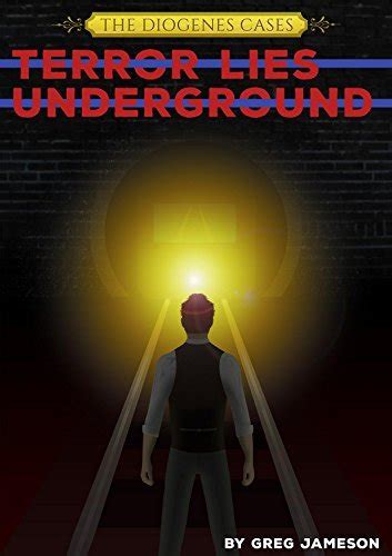 Terror Lies Underground by Greg Jameson | Goodreads