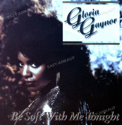 Gloria Gaynor Be Soft With Me Tonight In Vg Vg Ebay