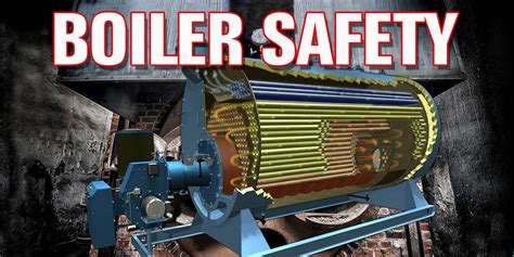 Boiler Safety Measures – Boiler World Update