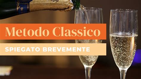 Il Metodo Classico O Champenoise Spiegato Brevemente YouTube