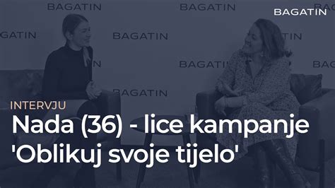 Pri A O Oblikovanju Tijela Intervju S Nadom Za Titnim Licem Kampanje