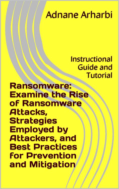 Ransomware Examine The Rise Of Ransomware Attacks Strategies Employed