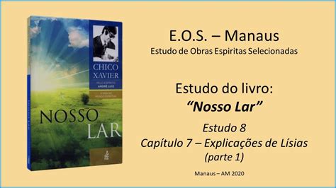 Nosso Lar Estudo 08 Capítulo 7 Explicações de Lísias parte 1