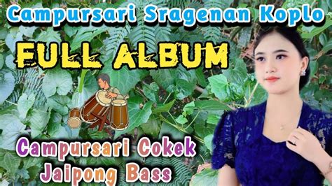 ⛔ Campursari Jawa Sragenan Versi Koplo Terbaru Full Album Bass Glerr