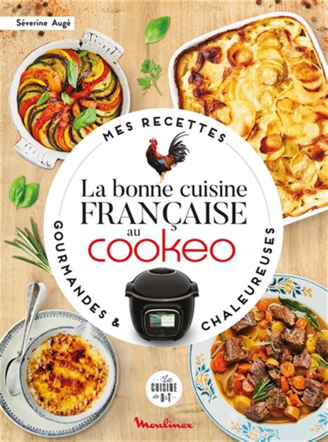 La Bonne Cuisine Francaise Au Cookeo Auge Dessain Tolra