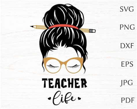 Teacher Svg Teacher Life Svg Cut File For Cricut Messy Bun Etsy