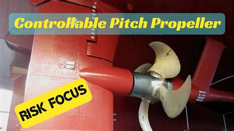 Risk Focus: Controllable Pitch Propeller (CPP) failures | MaritimeCyprus