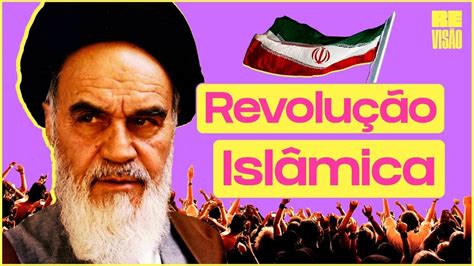 Revolu O Isl Mica A Revolu O Iraniana De Youtube