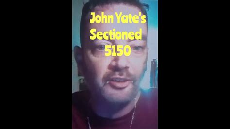 John Yates Sectioned Youtube