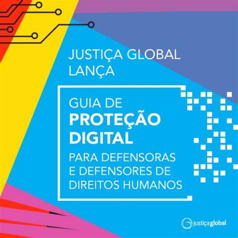 Justiça Global lança Guia de Proteção Digital para Defensoras e