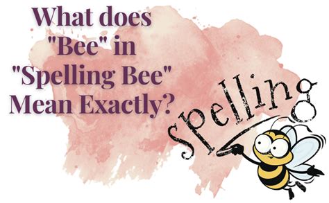 What does "Bee" in "Spelling Bee" Mean Exactly? - TrueEditors