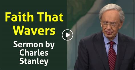 Watch Charles Stanley Faith That Wavers In Touch Ministries