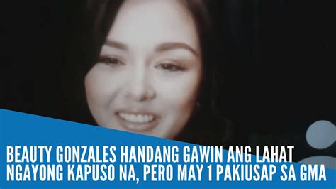 Beauty Gonzales Handang Gawin Ang Lahat Ngayong Kapuso Na Pero May 1