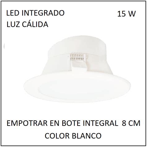 DOWNLIGHT LED INTEGRAL EMPOTRAR TOP 15W PARA BOTE INTEGRAL 8 CM LUZ