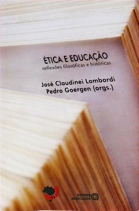 Ética e Educação José Claudinei Lombardi Pedro Georgen Traça