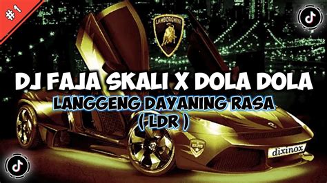 DJ CIS CIS FAJA SKALI X DOLA DOLA LANGGENG DAYANING RASA LDR FULL SONG