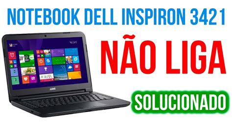 Notebook Dell Inspiron 3421 Não Liga Solucionado Youtube