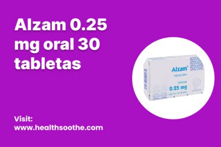 Alzam 0.25 mg oral 30 tabletas – Healthsoothe Shop: Health And Dental Care