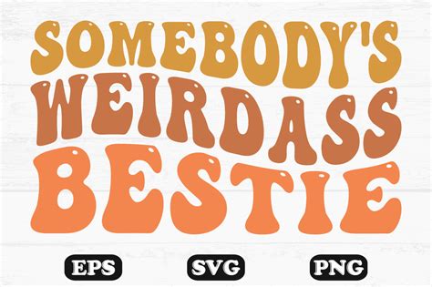 Somebodys Weirdass Bestie Retro Svg Graphic By Hosneara