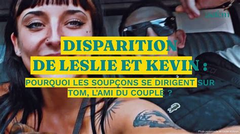 Disparition De Leslie Et Kevin Pourquoi Les Soupçons Se Dirigent Sur