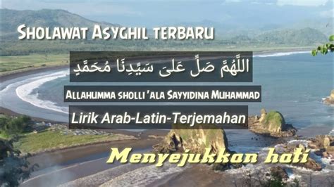 Sholawat Asyghil Lirik Dan Artinya Youtube