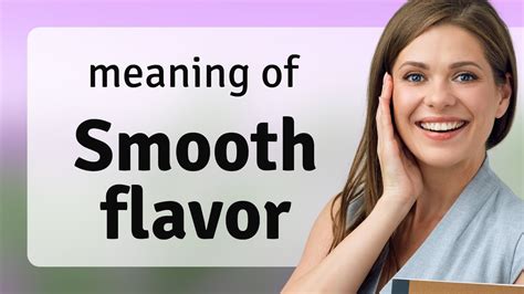 Understanding "Smooth Flavor": A Guide for English Language Learners ...