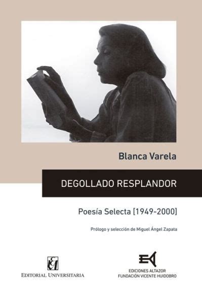 Degollado Resplandor Poesía Selecta 1949 2000 By Blanca Varela Miguel