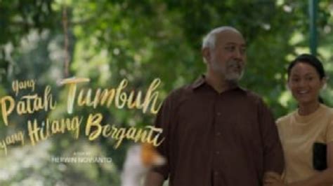 Sinopsis Film Yang Patah Tumbuh Yang Hilang Berganti