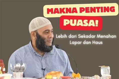 Memahami Makna Puasa Yang Lebih Penting Dari Sekedar Menahan Lapar Dan