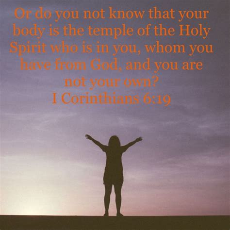 I Corinthians 6 19 Or Do You Not Know That Your Body Is The Temple Of The Holy Spirit Who Is In