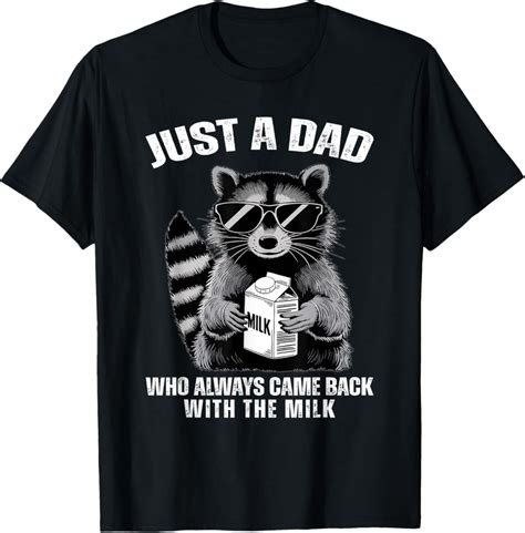 Hot Trending With Just A Dad Who Always Came Back With The Milk Funny Dad Bday T Shirt Design