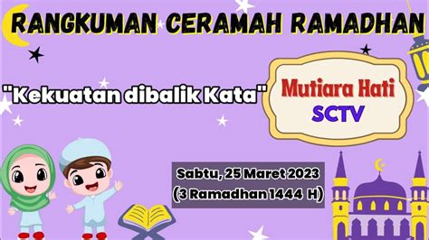 Rangkuman Ceramah Ramadhan 25 Maret 2023 3 Ramadhan 1444 H Mutiara