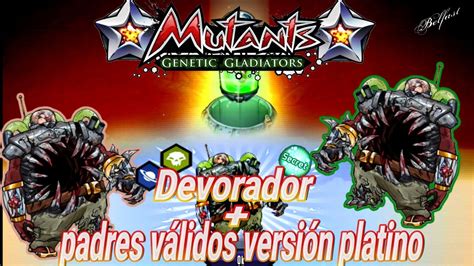 Devorador padres válidos mutants Genetic Gladiators YouTube