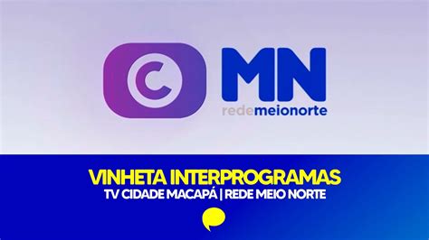 Vinheta Interprogramas Tv Cidade Rede Meio Norte Atual