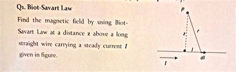 Solved Q Biot Savart Law Find The Magnetic Field By Using Biot