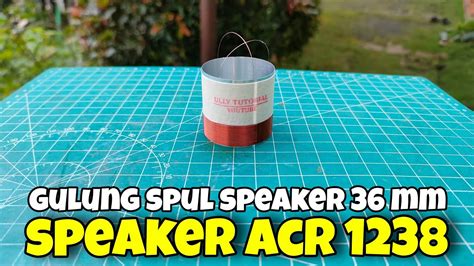 Cara Gulung Spul Speaker Acr Mm Youtube