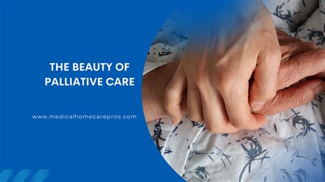 The Beauty Of Palliative Care Medical Home Care Professionals