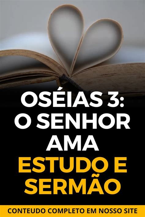 Oséias 3 O Senhor ama Estudo e Sermão Sermão Fatos bíblicos