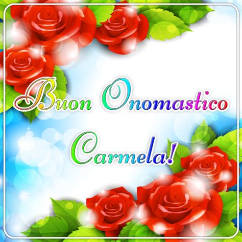 16 Luglio 2023 Buon Onomastico Carmelo Carmela Carmine E Carmen