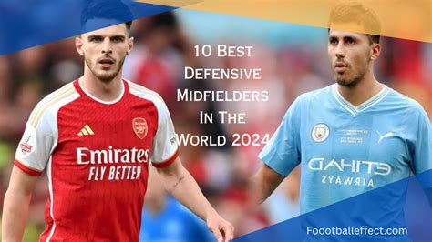 10 Best Defensive Midfielders In The World 2024