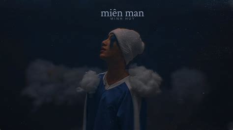 Minh Huy Mi N Man Official Mv Youtube Music