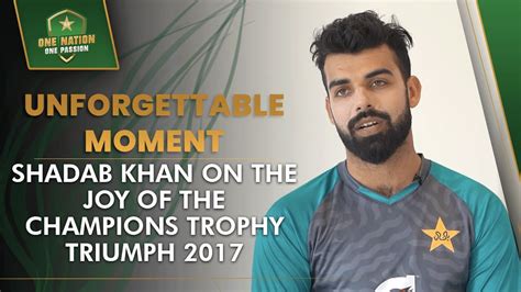 Unforgettable Moment Shadab Khan On The Joy Of Ct17 Win Pcb