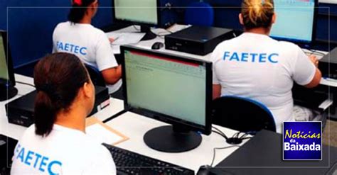 Faetec Está Com Matrículas Abertas Para Cursos Profissionalizantes